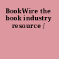 BookWire the book industry resource /