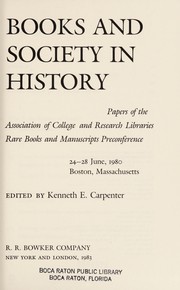 Books and society in history : papers of the Association of College and Research Libraries rare books and manuscripts preconference, 24-28 June, 1980, Boston, Massachusetts /