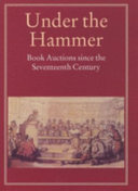 Under the hammer : book auctions since the seventeenth century /