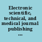 Electronic scientific, technical, and medical journal publishing and its implications proceedings of a symposium /