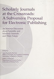 Scholarly journals at the crossroads : a subversive proposal for electronic publishing /