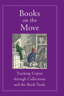 Books on the move : tracking copies through collections and the book trade /