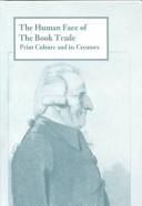 The human face of the book trade : print culture and its creators /