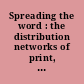 Spreading the word : the distribution networks of print, 1550-1850 /