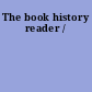 The book history reader /