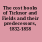 The cost books of Ticknor and Fields and their predecessors, 1832-1858 /