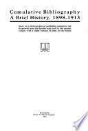 Cumulative bibliography; a brief history, 1898-1913; story of a bibliographical publishing enterprise and its growth from one humble trade tool to the present output, with a slight forecast of plans for the future