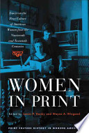 Women in Print Essays on the Print Culture of American Women from the Nineteenth and Twentieth Centuries /