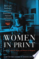 Women in print essays on the print culture of American women from the nineteenth and twentieth centuries /