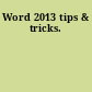 Word 2013 tips & tricks.