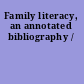 Family literacy, an annotated bibliography /