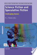 Science fiction and speculative fiction : challenging genres /