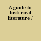 A guide to historical literature /