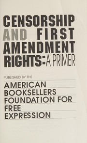 Censorship and first amendment rights : a primer /