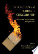 Enforcing and eluding censorship : British and Anglo-Italian perspectives /