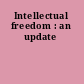 Intellectual freedom : an update