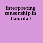 Interpreting censorship in Canada /
