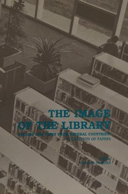 The image of the library : studies and views from several countries : collection of papers /
