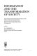 Information and the transformation of society : papers from the first joint international conference of the Institute of Information Scientists and the American Society for Information Science, held at St. Patrick's College, Dublin, Ireland, 28-30 June, 1982 /