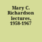 Mary C. Richardson lectures, 1958-1967