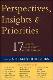 Perspectives, insights & priorities : 17 leaders speak freely of librarianship /