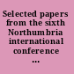 Selected papers from the sixth Northumbria international conference on performance measurement in library and information services