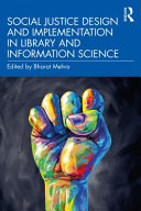 Social justice design and implementation in library and information science /