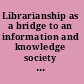 Librarianship as a bridge to an information and knowledge society in Africa