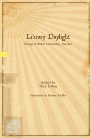Library daylight : tracings of modern librarianship, 1874-1922 /