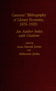 Cannons' Bibliography of library economy, 1876-1920 : an author index with citations /
