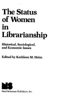 The Status of women in librarianship : historical, sociological, and economic issues /