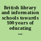 British library and information schools towards 100 years of educating the information professional at UCL SLAIS /