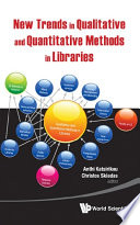 New trends in qualitative and quantitative methods in libraries : selected papers presented at the 2nd Qualitative and Quantitative Methods in Libraries : proceedings of the International Conference on QQML2010, Chania, Crete, Greece, 25-28 May 2010 /