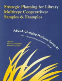 Strategic planning for library multitype cooperatives : samples & examples /