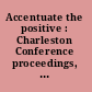 Accentuate the positive : Charleston Conference proceedings, 2012 /
