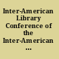 Inter-American Library Conference of the Inter-American Bibliographical and Library Association, District of Columbia Library Association, Washington Chapter of the Special Libraries Association, Saturday, March 30. 1946 : Papers and addresses