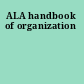 ALA handbook of organization