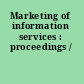 Marketing of information services : proceedings /