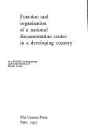 Function and organization of a national documentation centre in a developing country /
