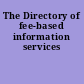 The Directory of fee-based information services