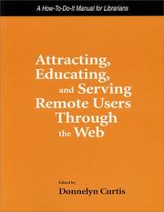 Attracting, educating, and serving remote users through the Web : a how-to-do-it manual for librarians /