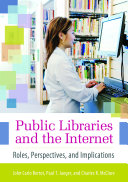 Public libraries and the Internet : roles, perspectives, and implications /