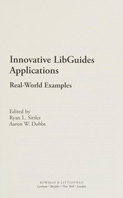 Innovative LibGuides applications : real-world examples /
