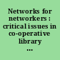 Networks for networkers : critical issues in co-operative library development /