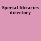 Special libraries directory