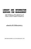 Library and information services for management : papers presented at a short course held at the School of Librarianship and Information Work at Liverpool College of Commerce in December 1967 /