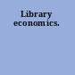 Library economics.