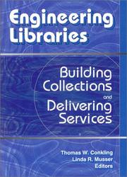 Engineering libraries : building collections and delivering services /
