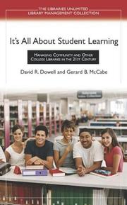 It's all about student learning : managing community and other college libraries in the 21st century /