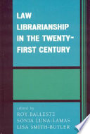 Law librarianship in the twenty-first century /